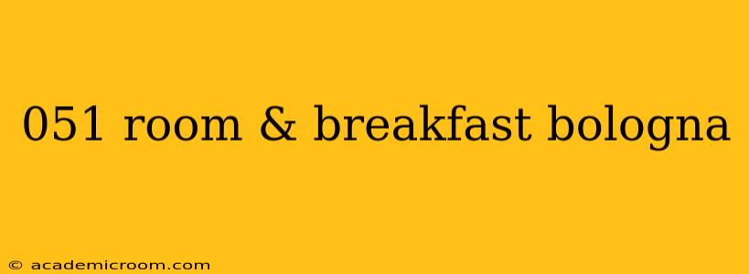 051 room & breakfast bologna