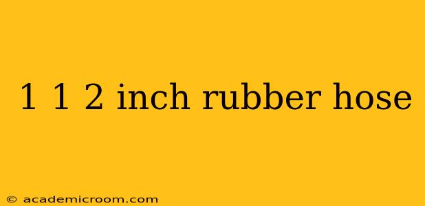 1 1 2 inch rubber hose