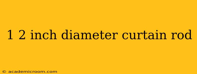 1 2 inch diameter curtain rod