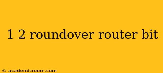 1 2 roundover router bit