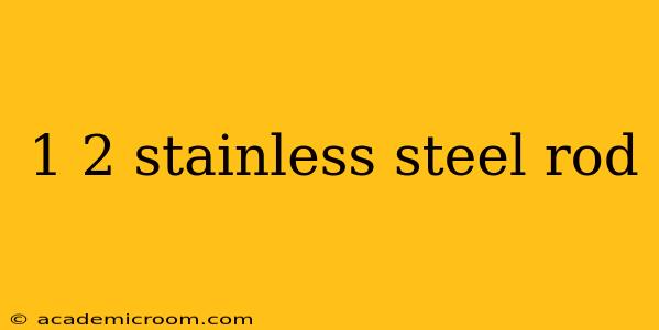 1 2 stainless steel rod