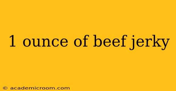 1 ounce of beef jerky