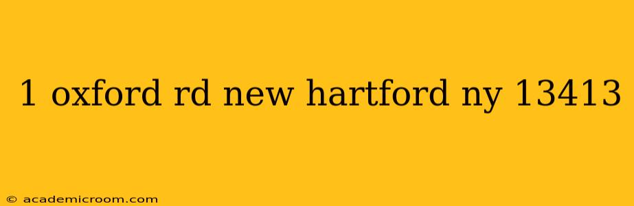 1 oxford rd new hartford ny 13413