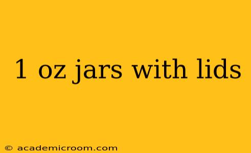 1 oz jars with lids