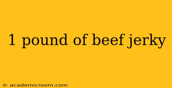 1 pound of beef jerky