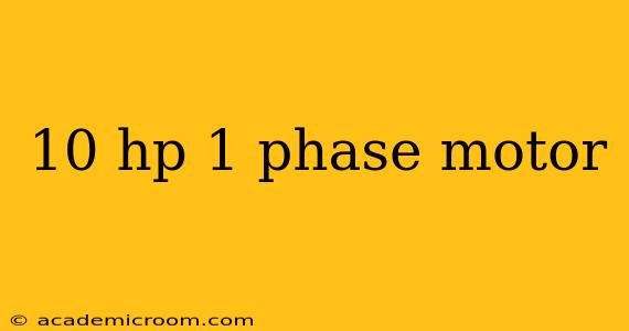 10 hp 1 phase motor