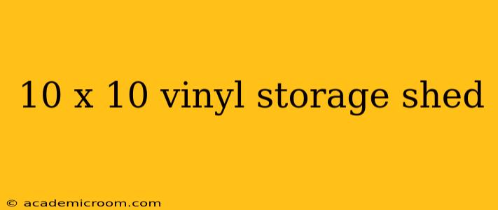 10 x 10 vinyl storage shed