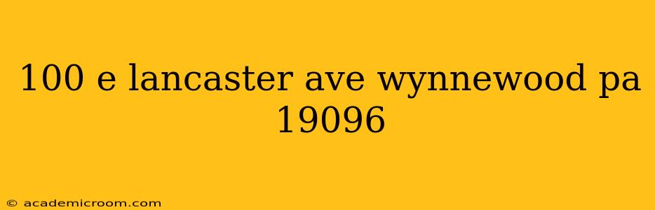 100 e lancaster ave wynnewood pa 19096