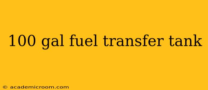 100 gal fuel transfer tank