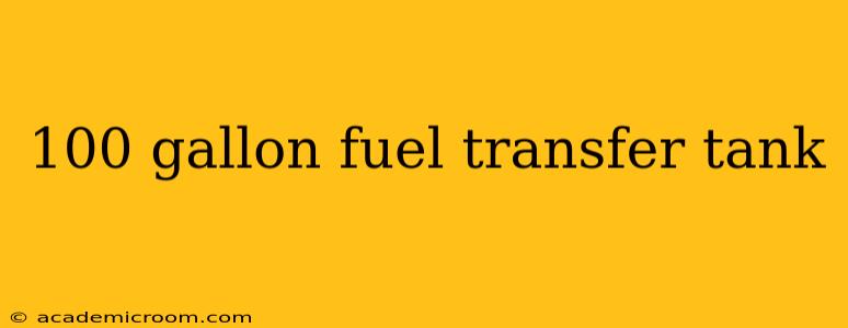 100 gallon fuel transfer tank