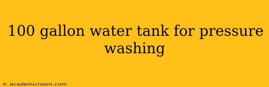 100 gallon water tank for pressure washing
