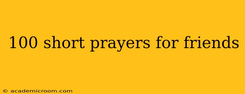 100 short prayers for friends