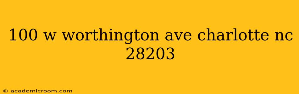 100 w worthington ave charlotte nc 28203