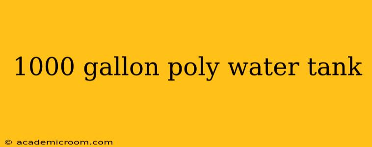 1000 gallon poly water tank