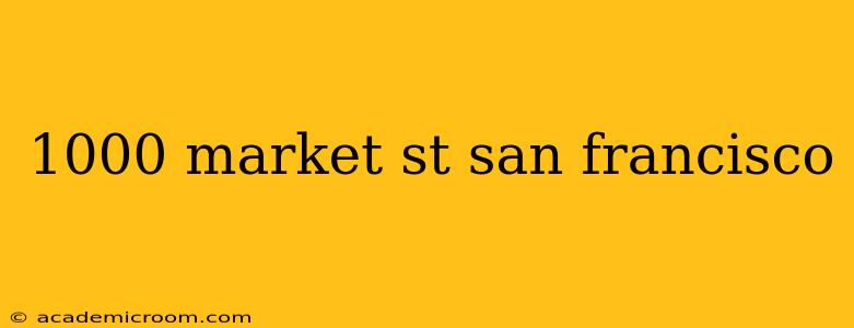 1000 market st san francisco