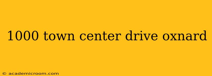 1000 town center drive oxnard