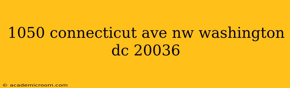 1050 connecticut ave nw washington dc 20036