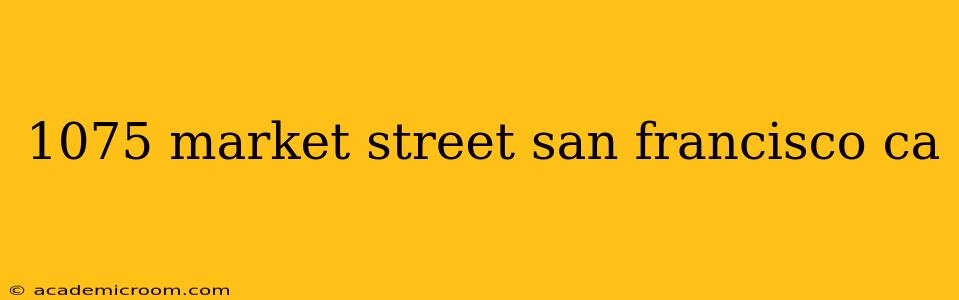 1075 market street san francisco ca