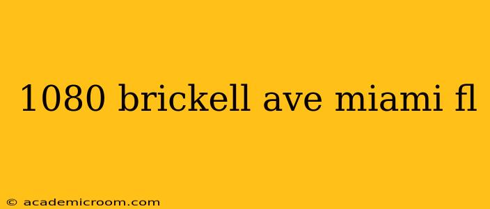 1080 brickell ave miami fl
