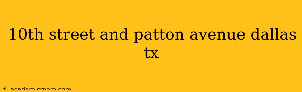 10th street and patton avenue dallas tx