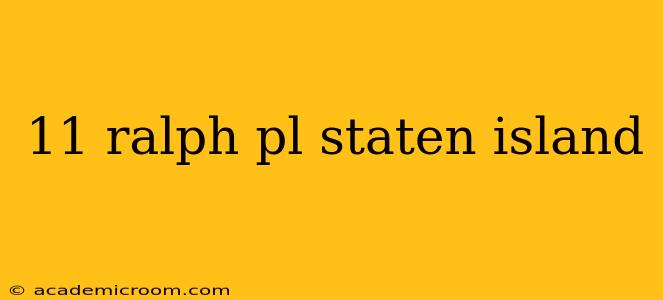 11 ralph pl staten island