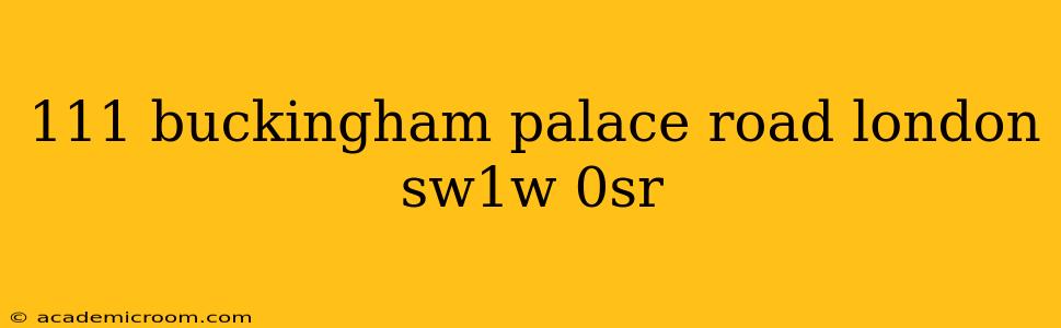 111 buckingham palace road london sw1w 0sr