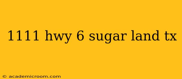 1111 hwy 6 sugar land tx