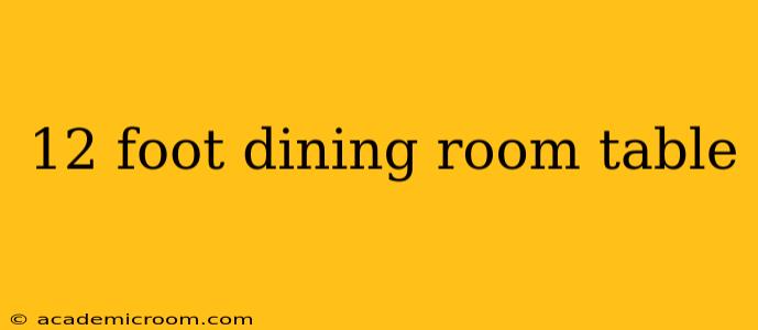 12 foot dining room table