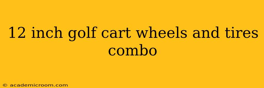 12 inch golf cart wheels and tires combo