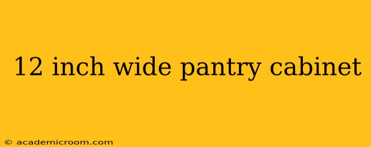 12 inch wide pantry cabinet