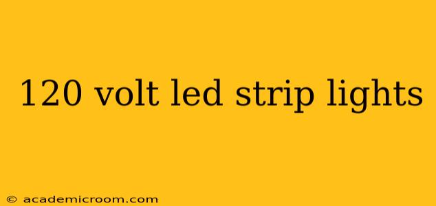 120 volt led strip lights