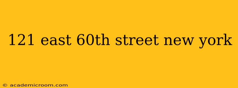 121 east 60th street new york