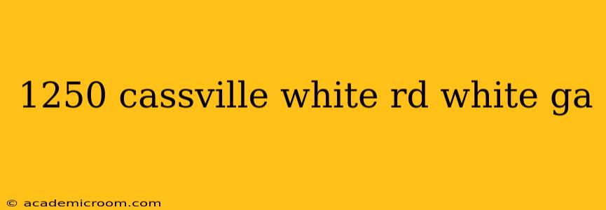 1250 cassville white rd white ga