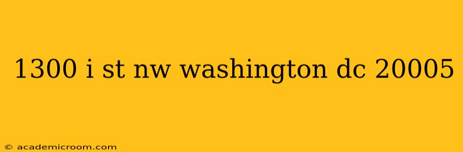 1300 i st nw washington dc 20005