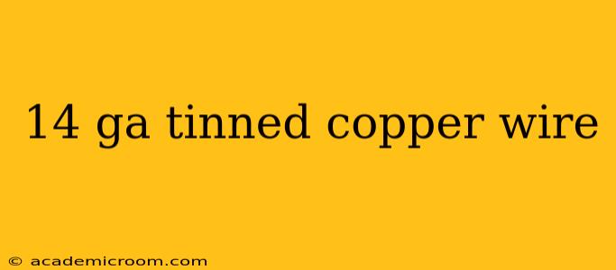 14 ga tinned copper wire