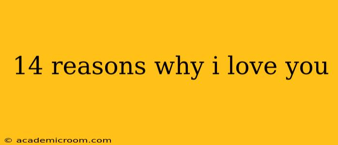 14 reasons why i love you