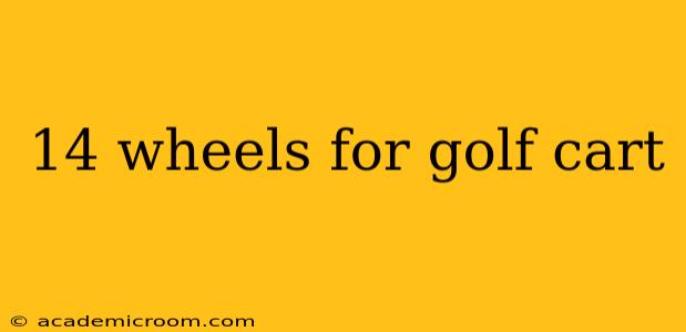 14 wheels for golf cart