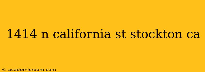 1414 n california st stockton ca