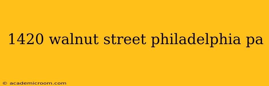1420 walnut street philadelphia pa
