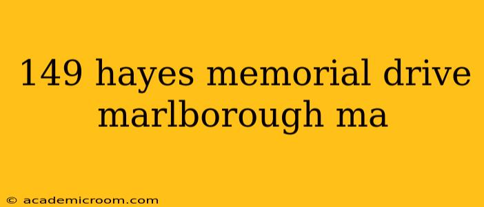 149 hayes memorial drive marlborough ma