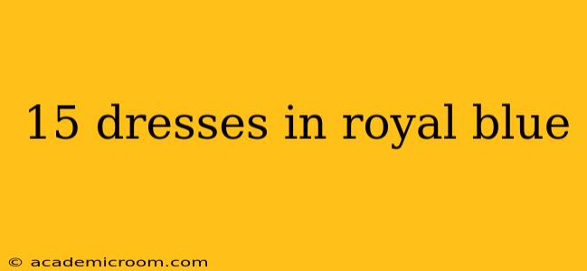 15 dresses in royal blue