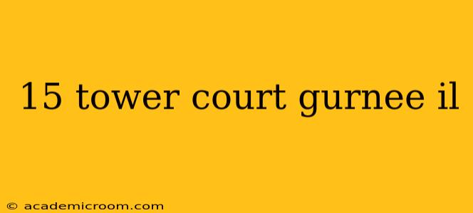 15 tower court gurnee il
