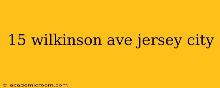 15 wilkinson ave jersey city