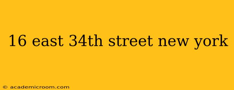 16 east 34th street new york