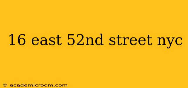 16 east 52nd street nyc