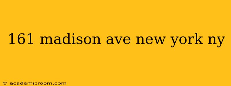161 madison ave new york ny