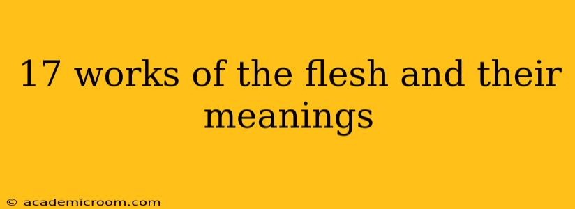 17 works of the flesh and their meanings