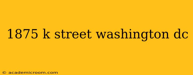 1875 k street washington dc