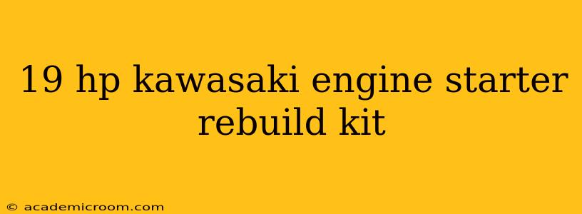 19 hp kawasaki engine starter rebuild kit