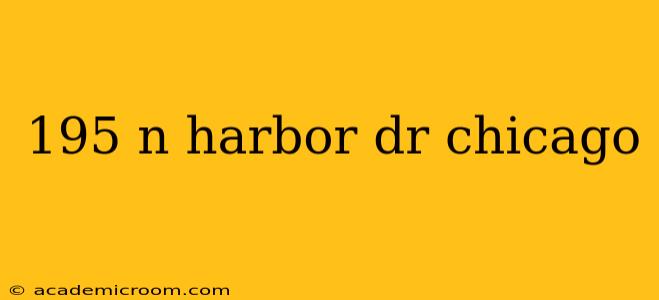 195 n harbor dr chicago